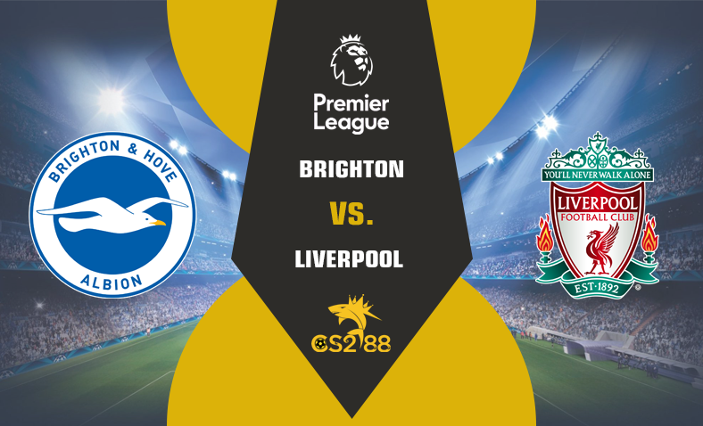 ព្យាករណ៍គូ​ Brighton vs Liverpool ថ្ងៃអាទិត្យ ទី៨តុលា​